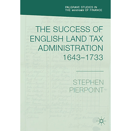 The Success of English Land Tax Administration 1643–1733