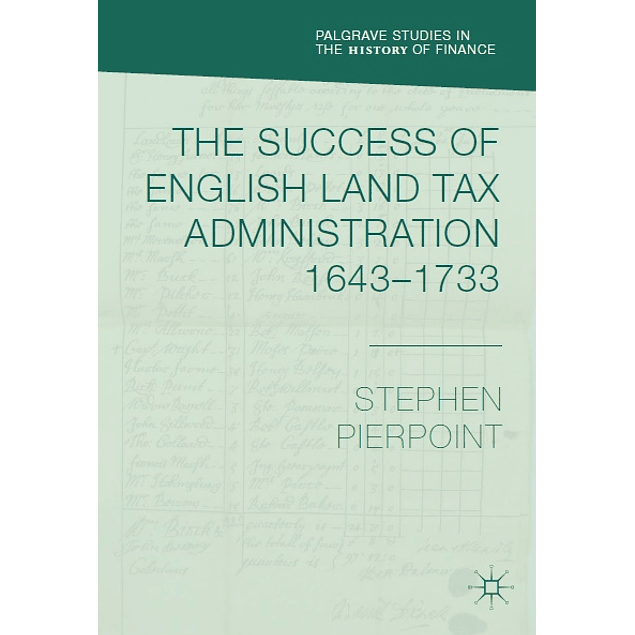 The Success of English Land Tax Administration 1643–1733