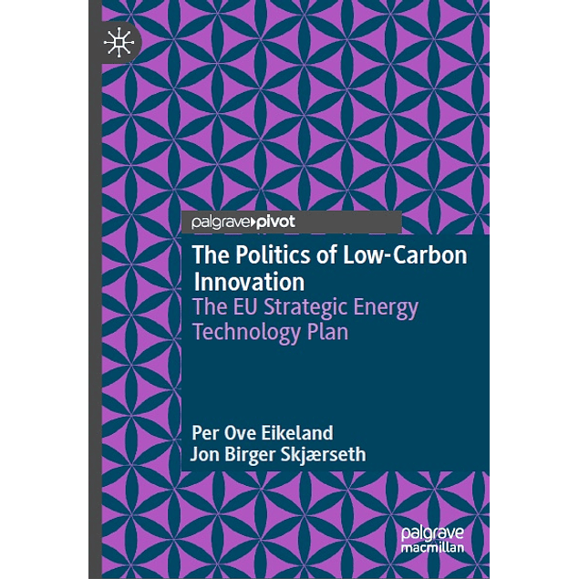 The Politics of Low-Carbon Innovation: The EU Strategic Energy Technology Plan