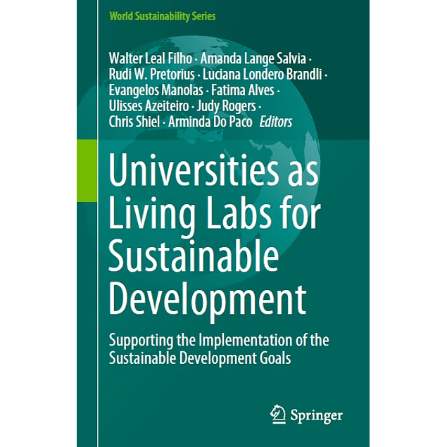 Universities as Living Labs for Sustainable Development: Supporting the Implementation of the Sustainable Development Goals