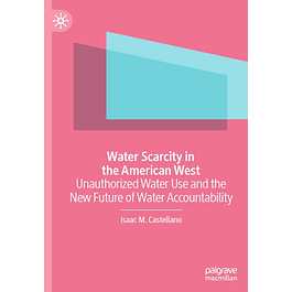 Water Scarcity in the American West: Unauthorized Water Use and the New Future of Water Accountability