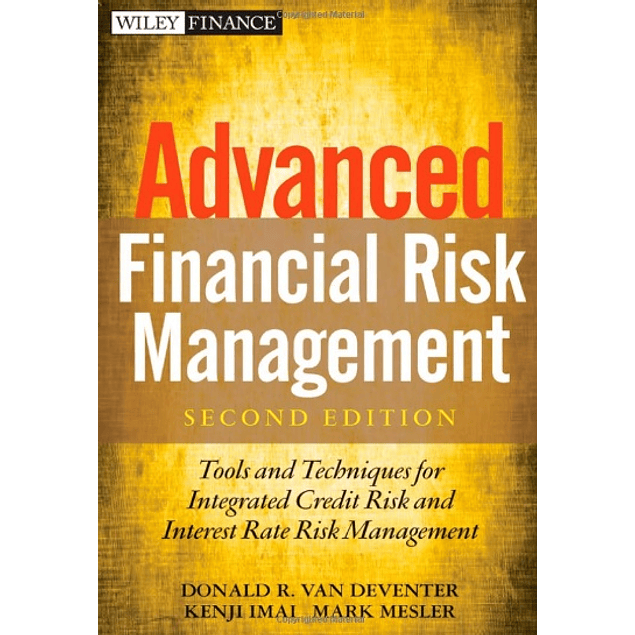 Advanced Financial Risk Management: Tools and Techniques for Integrated Credit Risk and Interest Rate Risk Management