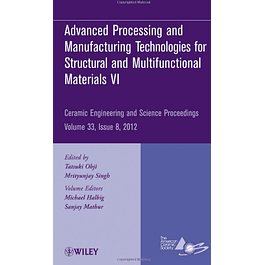 Advanced Processing and Manufacturing Technologies for Structural and Multifunctional Materials VI