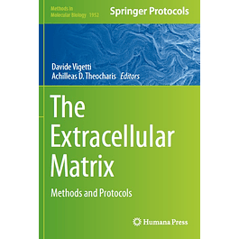 The Extracellular Matrix: Methods and Protocols
