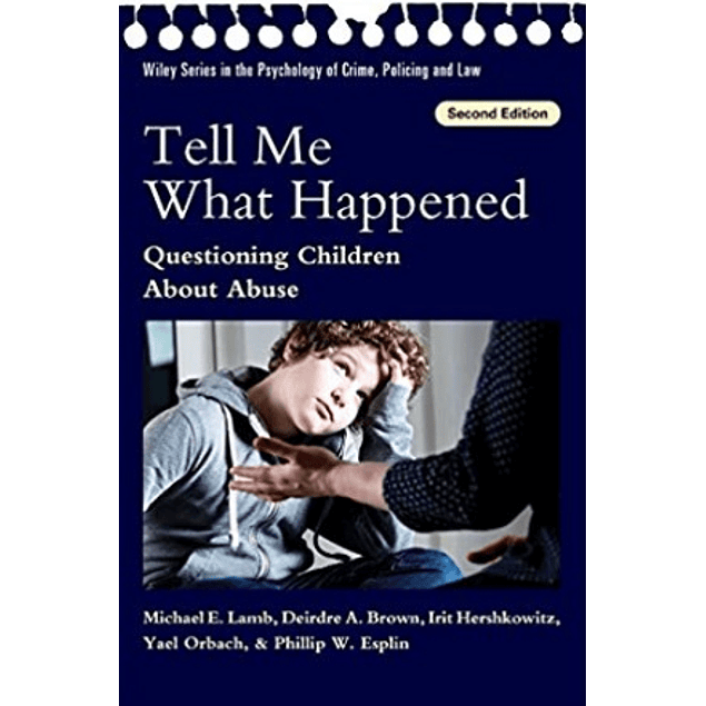  Tell Me What Happened: Questioning Children About Abuse