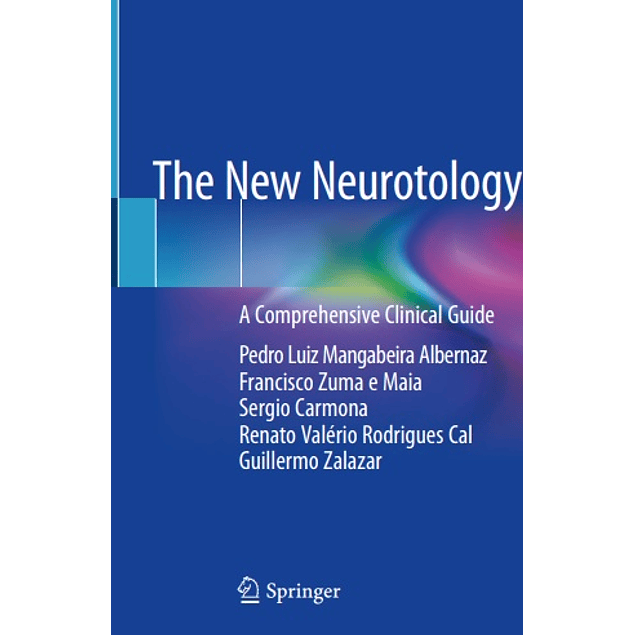  The New Neurotology: A Comprehensive Clinical Guide 