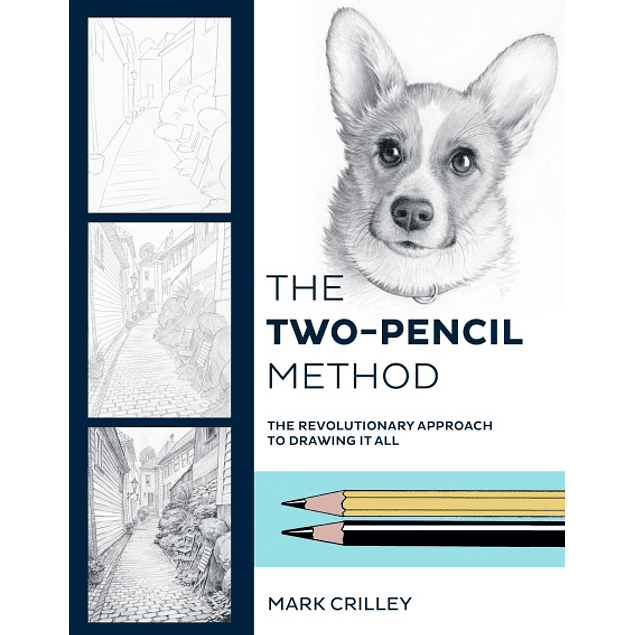  The Two-Pencil Method: The Revolutionary Approach to Drawing It All 