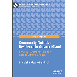 Community Nutrition Resilience in Greater Miami: Feeding Communities in the Face of Climate Change