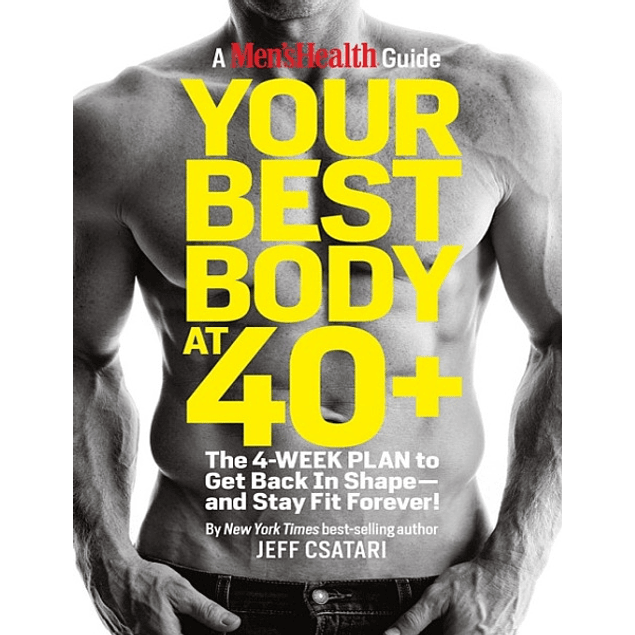  Your Best Body at 40+: The 4-Week Plan to Get Back in Shape--and Stay Fit Forever! 