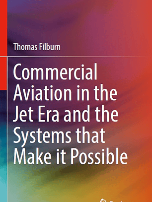 Commercial Aviation in the Jet Era and the Systems that Make it Possible 