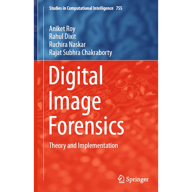 Digital Image Forensics: Theory and Implementation