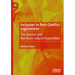 Inclusion in Post-Conflict Legislatures: The Kosovo and Northern Ireland Assemblies 