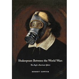 Shakespeare Between the World Wars: The Anglo-American Sphere