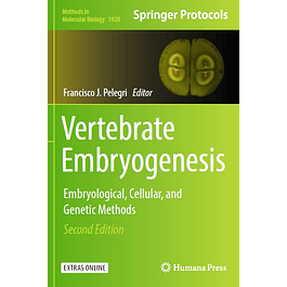 Vertebrate Embryogenesis: Embryological, Cellular, and Genetic Methods