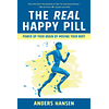  The Real Happy Pill: Power Up Your Brain by Moving Your Body 