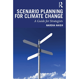 Scenario Planning for Climate Change: A Guide for Strategists