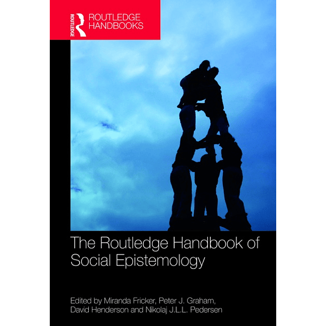 The Routledge Handbook of Social Epistemology