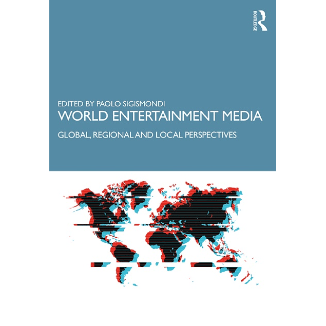 World Entertainment Media: Global, Regional and Local Perspectives