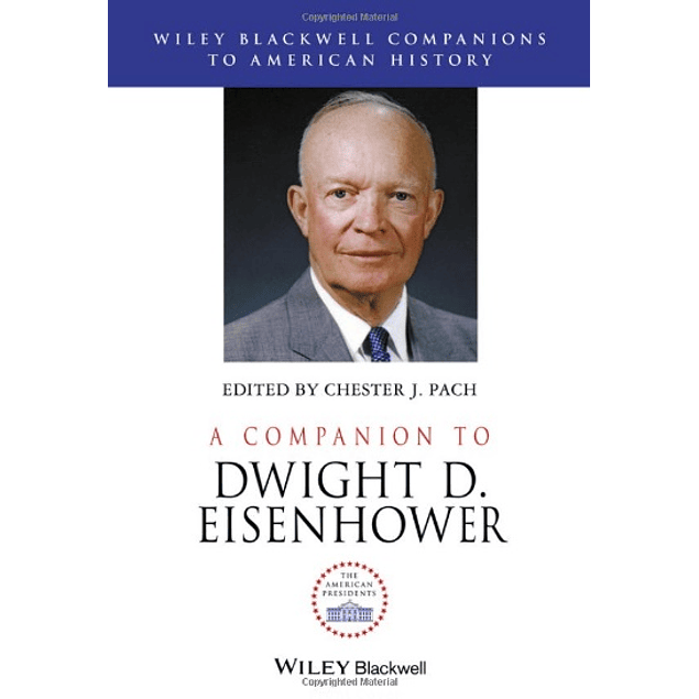 A Companion To Dwight D. Eisenhower