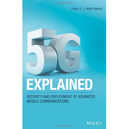 5G Explained: Security and Deployment of Advanced Mobile Communications