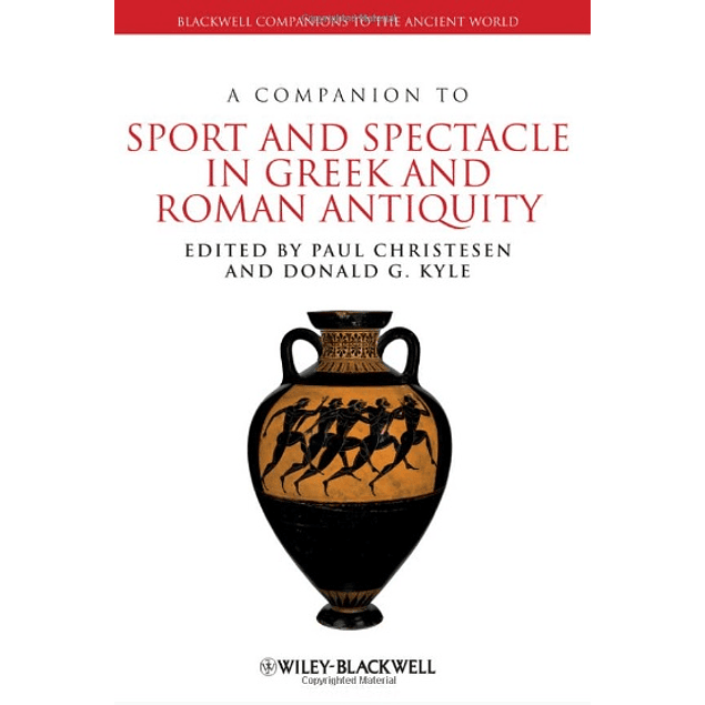 A Companion to Sport and Spectacle in Greek and Roman Antiquity