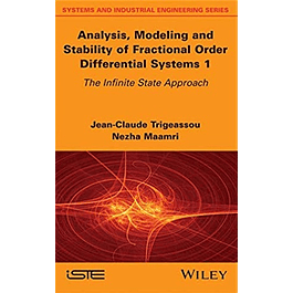 Analysis, Modeling and Stability of Fractional Order Differential Systems 1: The Infinite State Approach
