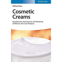 Cosmetic Creams: Development, Manufacture and Marketing of Effective Skin Care Products