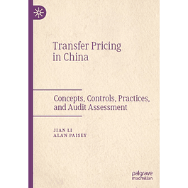 Transfer Pricing in China: Concepts, Controls, Practices, and Audit Assessment