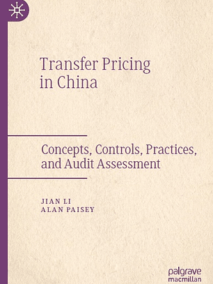 Transfer Pricing in China: Concepts, Controls, Practices, and Audit Assessment