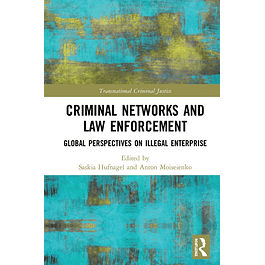 Criminal Networks and Law Enforcement: Global Perspectives On Illegal Enterprise