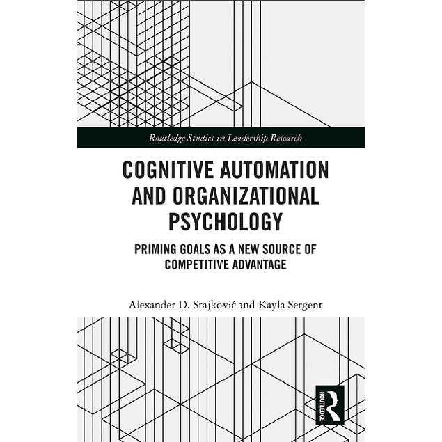 Cognitive Automation and Organizational Psychology: Priming Goals as a New Source of Competitive Advantage