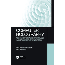 Computer Holography: Acceleration Algorithms and Hardware Implementations