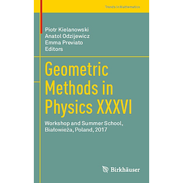 Geometric Methods in Physics XXXVI: Workshop and Summer School, Białowieża, Poland, 2017
