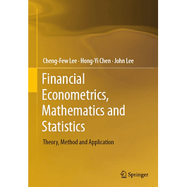 Financial Econometrics, Mathematics and Statistics: Theory, Method and Application