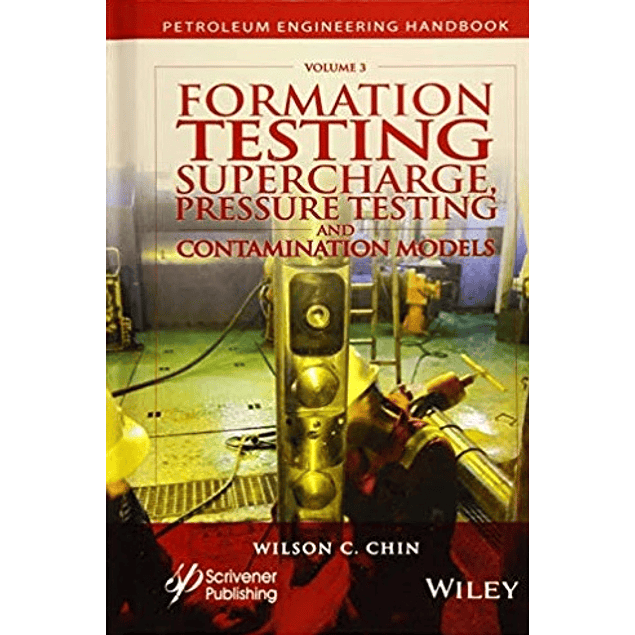Formation Testing: Supercharge, Pressure Testing, and Contamination Models