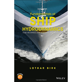Fundamentals of Ship Hydrodynamics: Fluid Mechanics, Ship Resistance and Propulsion