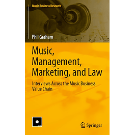 Music, Management, Marketing, and Law: Interviews Across the Music Business Value Chain