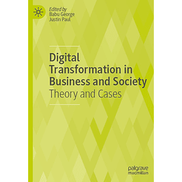  Digital Transformation in Business and Society: Theory and Cases 