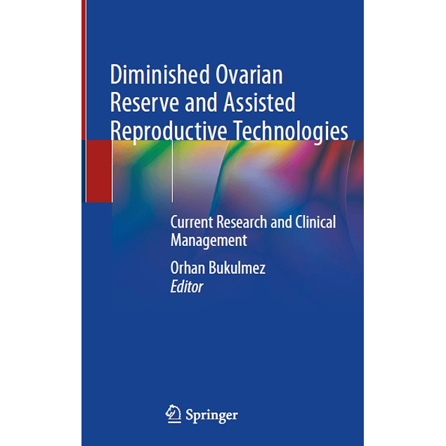 Diminished Ovarian Reserve and Assisted Reproductive Technologies: Current Research and Clinical Management
