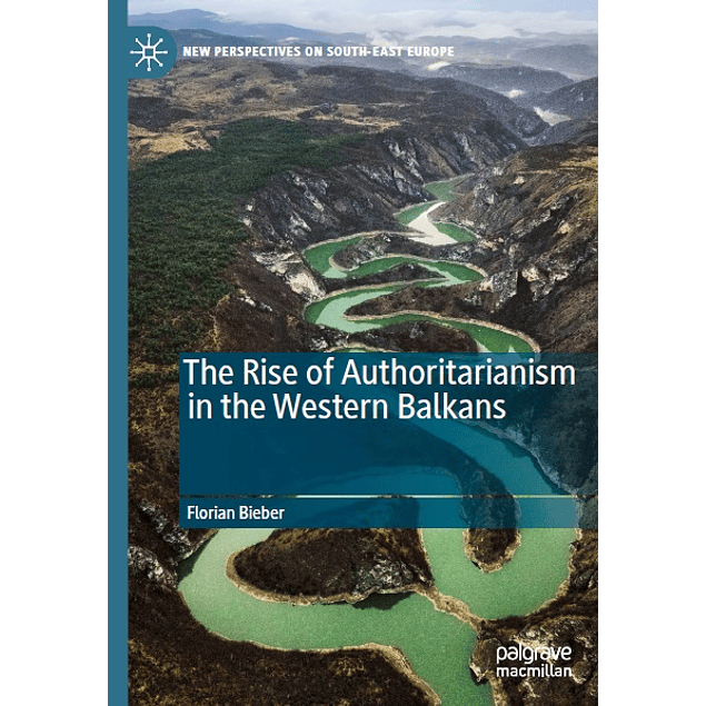 The Rise of Authoritarianism in the Western Balkans 