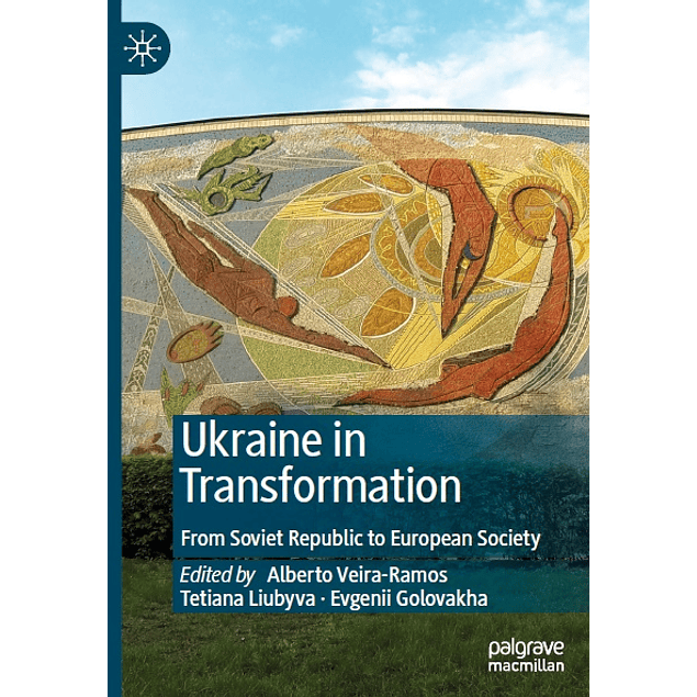  Ukraine in Transformation: From Soviet Republic to European Society 