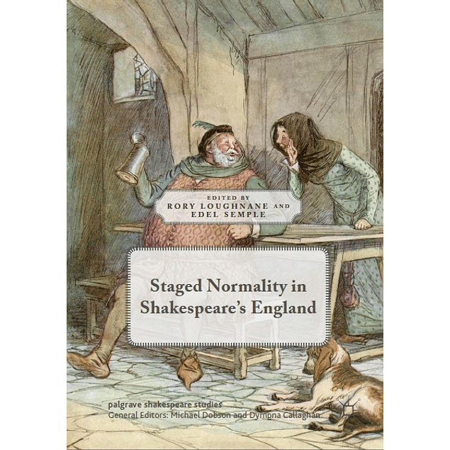 Staged Normality in Shakespeare's England