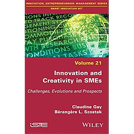 Innovation and Creativity in SMEs: Challenges, Evolutions and Prospects