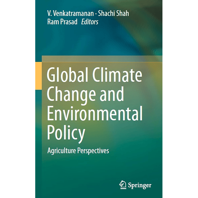 Global Climate Change and Environmental Policy: Agriculture Perspectives