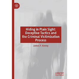 Hiding in Plain Sight: Deceptive Tactics and the Criminal Victimization Process