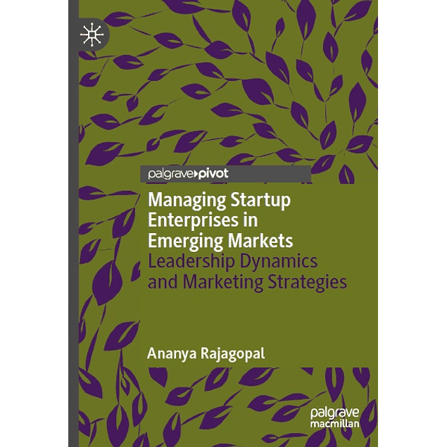 Managing Startup Enterprises in Emerging Markets: Leadership Dynamics and Marketing Strategies