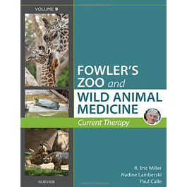 Fowler's Zoo and Wild Animal Medicine Current Therapy