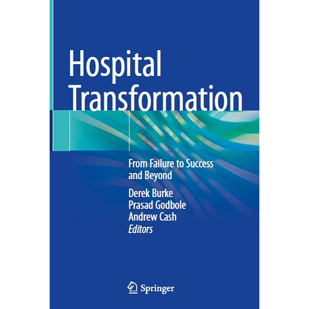  Hospital Transformation: From Failure to Success and Beyond 