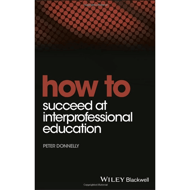  How to Succeed at Interprofessional Education