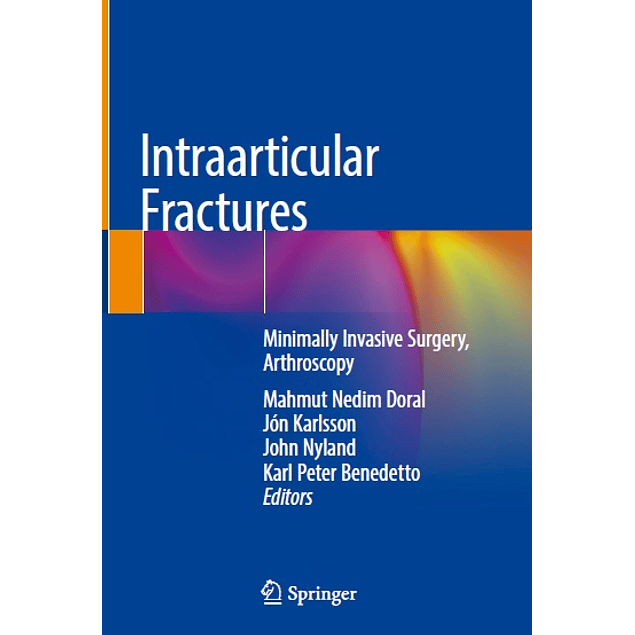  Intraarticular Fractures: Minimally Invasive Surgery, Arthroscopy
